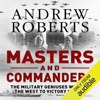 Masters and Commanders (Unabridged) - Andrew Roberts