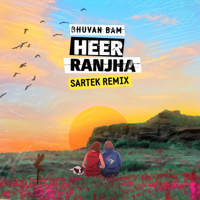 Bhuvan Bam & Sartek - Heer Ranjha (Sartek Remix) - Single artwork