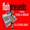 California Baby (Fatell & Riddlez) - Flohpresents lyrics