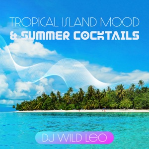 Tropical Island Mood & Summer Cocktails