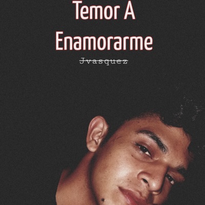 Temor a Enamorarme - Single