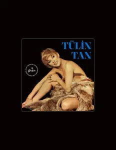 Tülin Tanを聴いたり、ミュージックビデオを鑑賞したり、経歴やツアー日程などを確認したりしましょう！