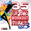 35 Top Hits, Vol. 3 - Workout Mixes (Unmixed Workout Music Ideal for Gym, Jogging, Running, Cycling, Cardio and Fitness) - Power Music Workout