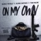 On My Own (feat. Juliano Santiago & Tone Malone) - Blanco The Bully lyrics