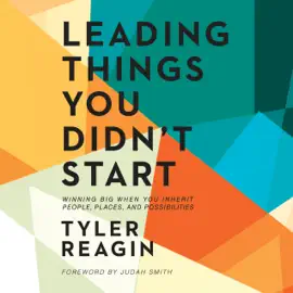 Leading Things You Didn't Start: Winning Big When You Inherit People, Places, and Possibilities (Unabridged)