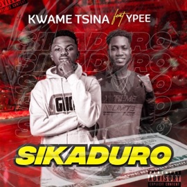 Sika Duro (feat. Kwame tsina, Phinas & Ypee) Kwame Tsina Music