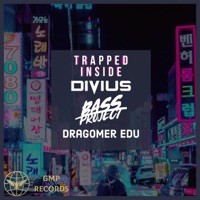 Trapped Inside (feat. Bass Project & Dragomer Edu) - Single - Divius