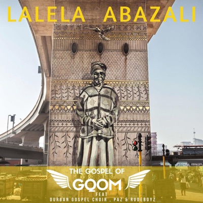 Lalela Abazali (feat. Durban Gospel Choir, Paz & RudeBoyz) - Single