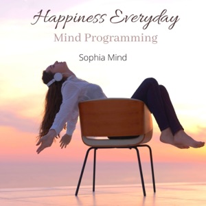Happiness Everyday: Mind Programming