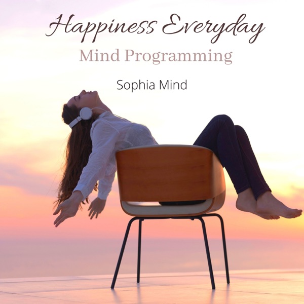 Happiness Everyday: Mind Programming