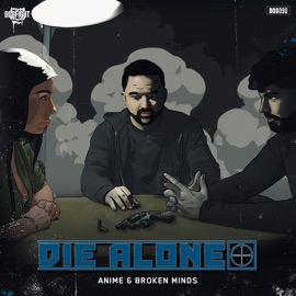 Die Alone Anime & Broken Minds