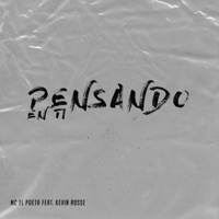 Pensando en Ti (feat. Kevin Rosse) - Single - MC el Poeta