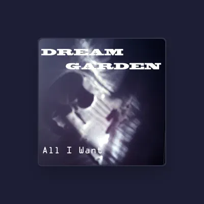 Listen to Dream Garden, watch music videos, read bio, see tour dates & more!