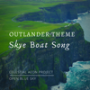 Outlander Theme (Skye Boat Song) - Celestial Aeon Project & Open Blue Sky