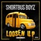 Loosen Up (Shid Who) [feat. Da Shortbus Boyz] - Lee Banks lyrics