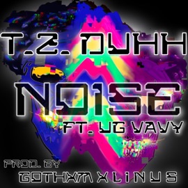 Noise (feat. UG Vavy) T.Z. DUHH