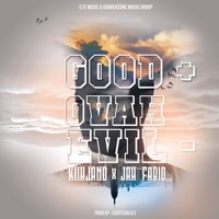 Good Ovah Evil - Single - Kiihjano & Jah Fabio