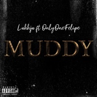 Muddy (feat. Only One Felipe) - Single - LuhhJu