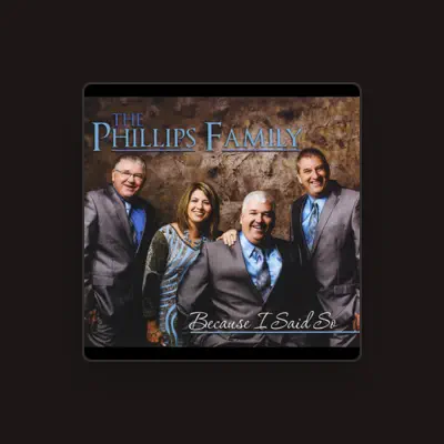 Listen to The Phillips Family, watch music videos, read bio, see tour dates & more!