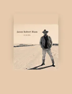 聆聽 Jason Robert Blum、觀看音樂影片、閱讀小傳、查看巡演日期等！