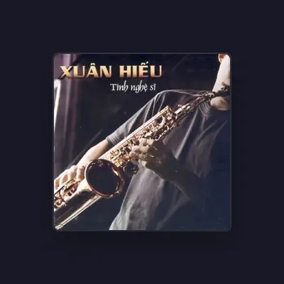 Listen to Xuân Hiếu, watch music videos, read bio, see tour dates & more!