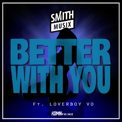 Better with You (feat. LoverBoy Vo) - Single