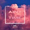 Ain't Got Time (feat. Harms) - B.K lyrics