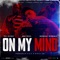 On My Mind (feat. MBNel, TZ Goof & Beeda Weeda) - Stevie Joe & D.E.O. lyrics