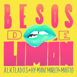 Besos de Limón (feat. Maffio) Alkilados & Ky-Mani Marley