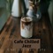 Esthetic - Chilled Jazz Cafe lyrics