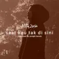 Saat Kau Tak Disini