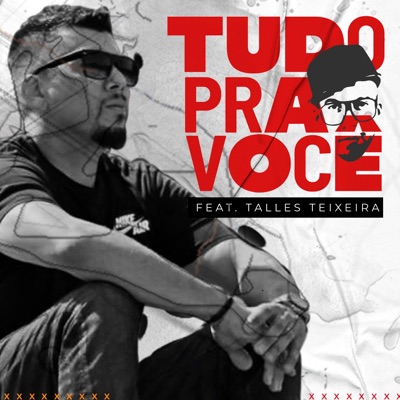 Tudo pra Você (feat. Talles Teixeira) - Single
