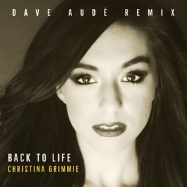 Back To Life (Dave Audé Remix) Christina Grimmie & Dave Audé