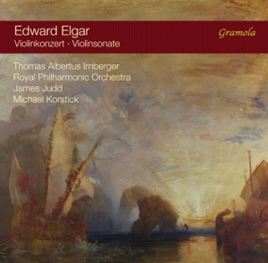 Elgar: Violin Concerto in B Minor & Violin Sonata in E Minor
