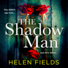 The Shadow Man - Helen Fields