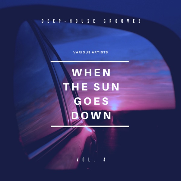 When the Sun Goes Down (Deep-House Grooves), Vol. 4 - Ultra Fine