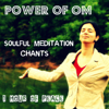 Power of Om: Soulful Meditation Chants - Nipun Aggarwal