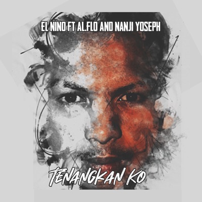 Tenangkan Ko (feat. Al Flo & Nanji Yoseph) - Single