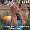Queen of Disaster - LO LA