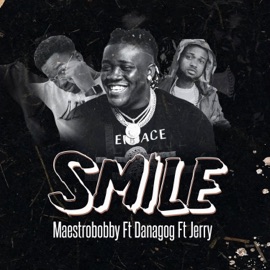 Smile (feat. Danagog & Jerry) Maestro Bobby