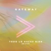 Gateway Worship - Todo Lo Haces Bien (feat. Jacobo Ramos)
