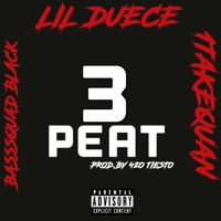 3 Peat (feat. 1takequan & Lil Duece) - Single - BassSquad Black