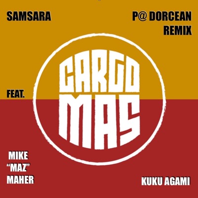 Samsara (feat. Kuku Agami & Mike "Maz" Maher) [Pat Dorcean Remix] - Single