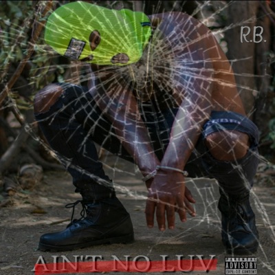 Ain't No Luv - Single