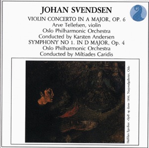 Svendsen, Violin Concerto in A Major, Op. 6 - Symphony No. 1 in D Major, Op. 4