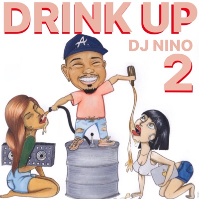 Thedjnino - Drink UP DJ Nino 2