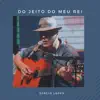 Sérgio Lopes - Do Jeito do Meu Rei