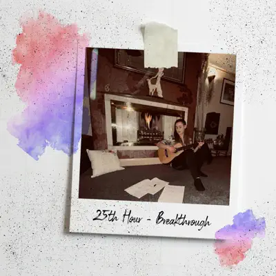 Listen to Breakthrough - Single by 25th Hour