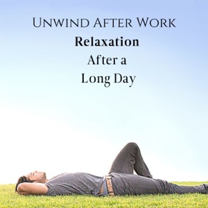 Unwind After Work: Relaxation After a Long Day