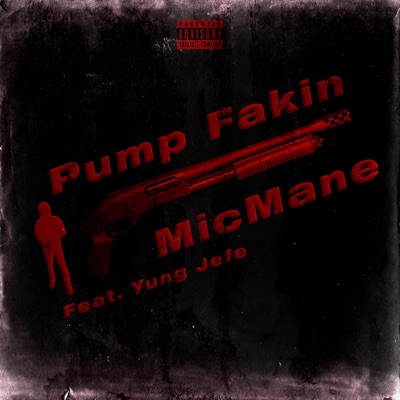 Pump Fakin' (feat. Yung Jefe) - Single